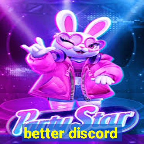 better discord